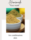 home-made-face-wash-for-combination-skin.