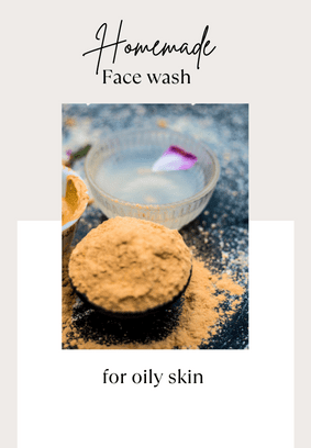 home made face wsh for oily skin